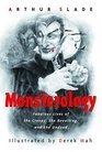 Monsterology  Fabulous Lives of the Creepy the Revolting and the Undead