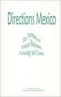 Directions Mexico  The Panorama of Mexican Businesses Technology and Change