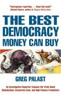 The Best Democracy Money Can Buy An Investigative Reporter Exposes the Truth About Globalization Corporate Cons and High Finance Fraudsters