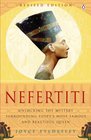 Nefertiti Unlocking the Mystery Surrounding Egypt's Most Famous and Beautiful Queen