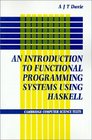 Introduction to Functional Programming Systems Using Haskell