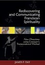 Rediscovering and Communicating Franciscan Spirituality New Horizons Using Lonergans Transcendental Method