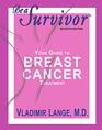 Be a Survivor Your Guide To Breast Cancer Treatment