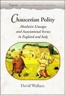 Chaucerian Polity Absolutist Lineages and Associational Forms in England and Italy
