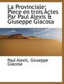 La Provinciale Piece en trois Actes Par Paul Alexis  Giuseppe Giacosa