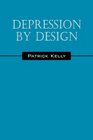 Depression by Design
