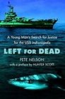 Left for Dead A Young Man's Search for Justice for the Uss Indianapolis