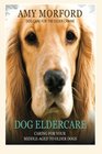 Dog Eldercare Caring For Your MiddleAged To Older Dog Dog Care for the Older Canine