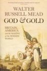 God and Gold  Britain America and the Making of the Modern World