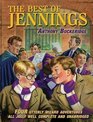 The Best of Jennings Four Utterly Wizard Adventures All Jolly Well Complete and Unabridged