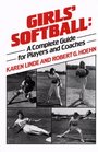 Girls' Softball A Complete Guide for Players and Coaches