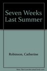 Seven Weeks Last Summer