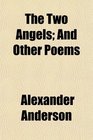 The Two Angels And Other Poems