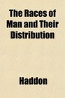The Races of Man and Their Distribution