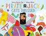 Pirate Jack Gets Dressed