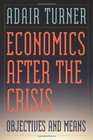 Economics After the Crisis Objectives and Means