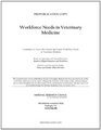 Workforce Needs in Veterinary Medicine