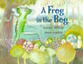 A Frog in the Bog