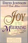 Joy Comes in the Mourning And Other Blessings in Disguise