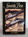 Spanish Best The Fine Shotguns of Spain