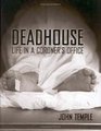 Deadhouse: Life In A Coroner's Office