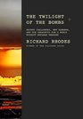 The Twilight of the Bombs Recent Challenges New Dangers and the Prospects for a World Without Nuclear Weapons