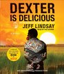 Dexter is Delicious (Dexter, Bk 5) (Audio CD) (Unabridged)