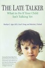 The Late Talker What to Do If Your Child Isn't Talking Yet