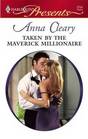 Taken by the Maverick Millionaire (Undressed by the Boss) (Harlequin Presents, No 2754)