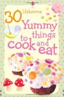 30 Yummy Things to Make and Cook