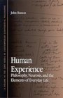 Human Experience Philosophy Neurosis and the Elements of Everyday Life