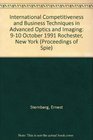 International Competitiveness and Business Techniques in Advanced Optics and Imaging 910 October 1991 Rochester New York