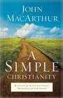 A Simple Christianity: Rediscover the Foundational Principles of Our Faith