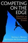 Competing on the Edge  Strategy as Structured Chaos