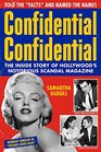 Confidential Confidential The Inside Story of Hollywood's Notorious Scandal Magazine