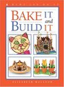 Bake It and Build It (Kids Can Do It)