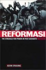 Reformasi The Struggle for Power in PostSoeharto Indonesia