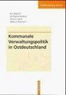 Kommunale Verwaltungspolitik in Ostdeutschland