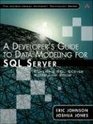 A Developer's Guide to Data Modeling for SQL Server Covering SQL Server 2005 and 2008