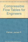 Compressible Flow Tables for Engineers With Appropriate Computer Programs for Estimating Property Changes Caused by Friction Heat Transfer And/or S