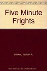 FiveMinute Frights