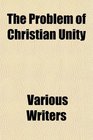 The Problem of Christian Unity