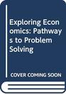 Exploring Economics Pathways to Problem Solving