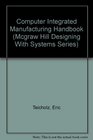 ComputerIntegrated Manufacturing Handbook