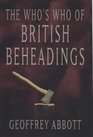 Whos Who Of British Beheadings