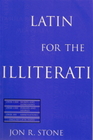 Latin for the Illiterati Exorcizing the Ghosts of a Dead Language