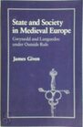 State and Society in Medieval Europe Gwynedd and Languedoc Under Outside Rule
