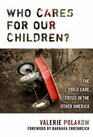 Who Cares for Our Children The Child Care Crisis in the Other America