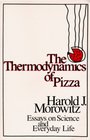 The Thermodynamics of Pizza Essays on Science and Everyday Life