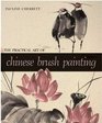 The Practical Art of Chinese Brush Painting